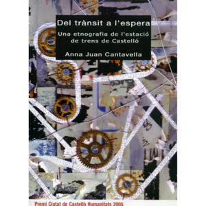 Del trànsit a l'espera: Una etnografia de l'estació de trens de Castelló
