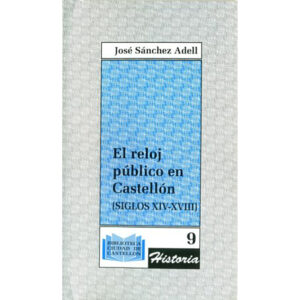 El reloj público en Castellón (siglos XIV-XVIII)
