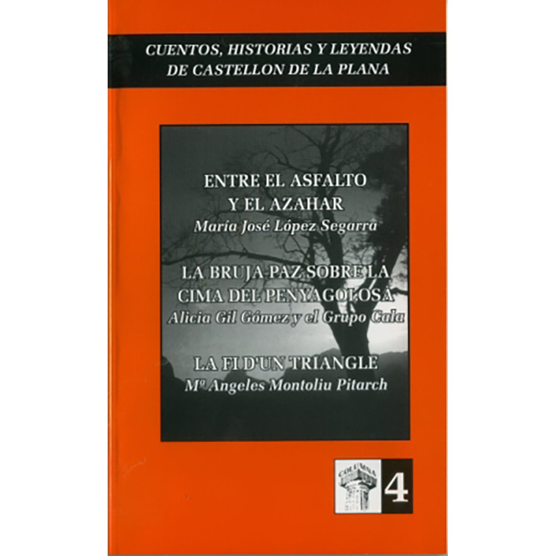 Entre el asfalto y el azahar / La bruja Paz sobre la cima del Penyagolosa / La fi d'un triangle