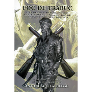 Foc de trabuc: Els guerrillers i voluntaris castellonencs en la guerra de la independència 1808-1814