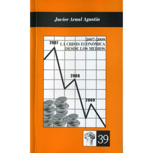 La crisis económica desde los medios : 2007-2009
