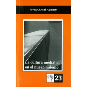 La cultura mediática en el nuevo milenio