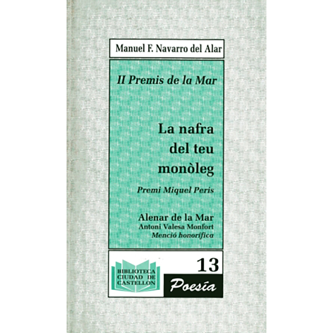 La nafra del teu monòleg / Alenar de la mar