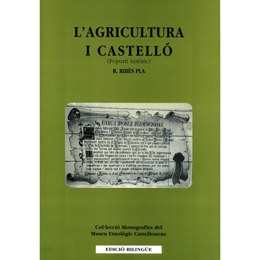 L'agricultura i Castelló: Popurri històric (Ed bilingüe)