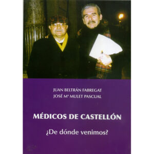 Médicos de Castellón ¿De dónde venimos?