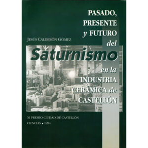 Pasado, presente y futuro del Saturnismo en la industria cerámica de Castellón